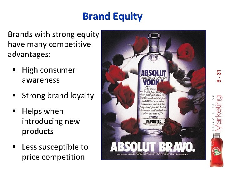 Brand Equity § High consumer awareness § Strong brand loyalty § Helps when introducing