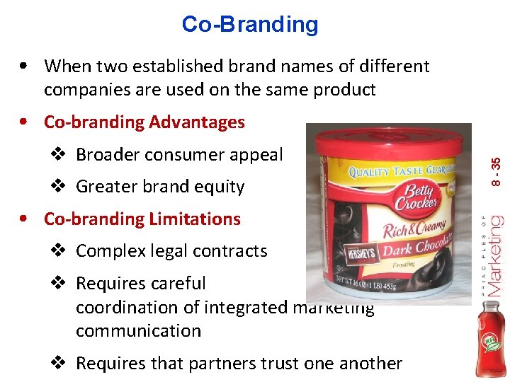 Co-Branding • When two established brand names of different companies are used on the