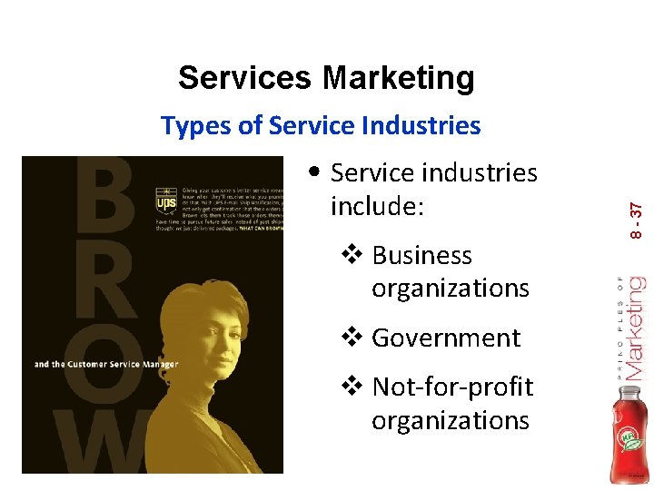 Services Marketing Types of Service Industries include: v Business organizations v Government v Not-for-profit
