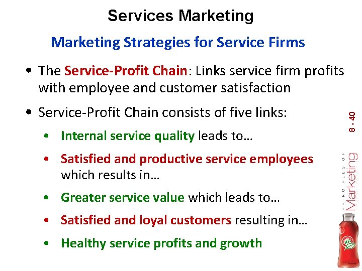 Services Marketing Strategies for Service Firms • The Service-Profit Chain: Links service firm profits