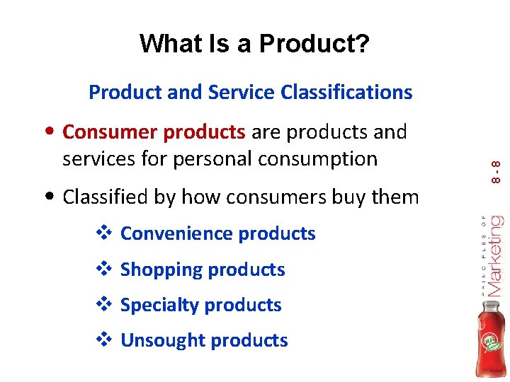 What Is a Product? Product and Service Classifications services for personal consumption • Classified