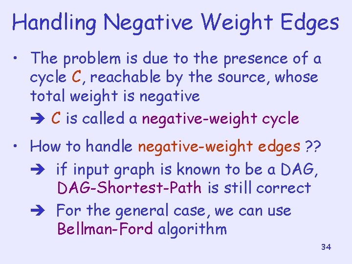 Handling Negative Weight Edges • The problem is due to the presence of a