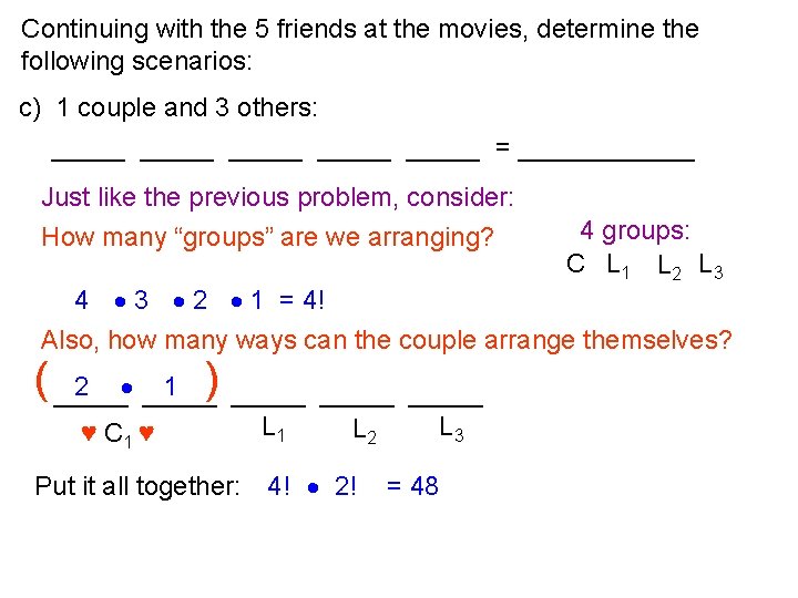 Continuing with the 5 friends at the movies, determine the following scenarios: c) 1