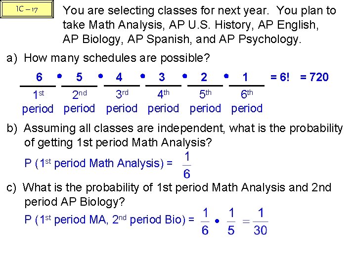 IC – 17 You are selecting classes for next year. You plan to take