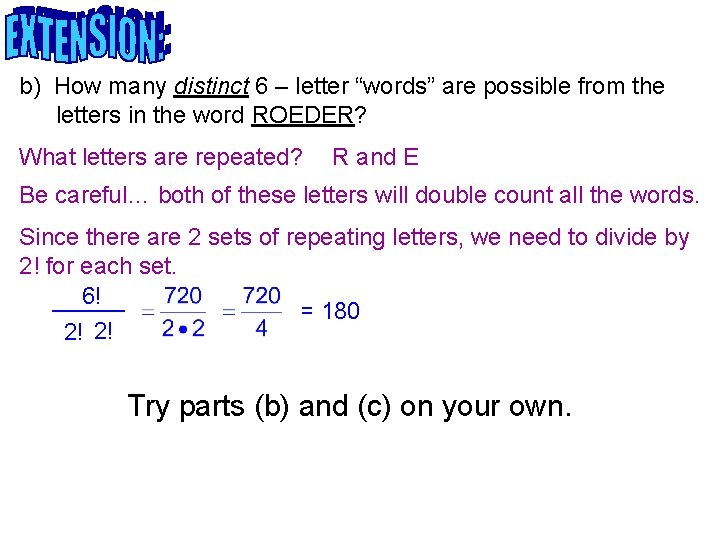 b) How many distinct 6 – letter “words” are possible from the letters in