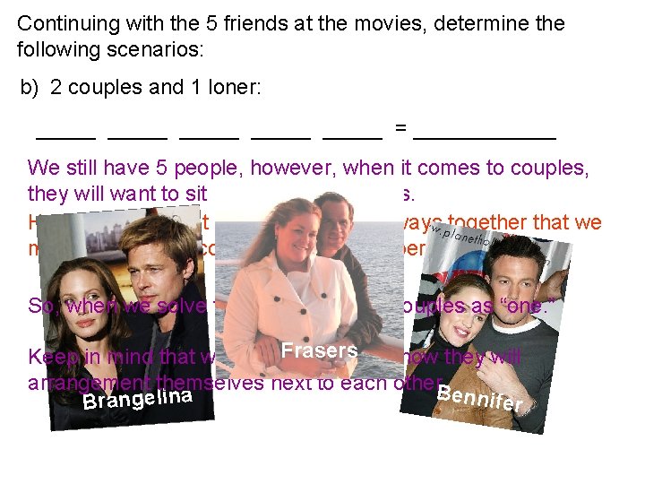 Continuing with the 5 friends at the movies, determine the following scenarios: b) 2