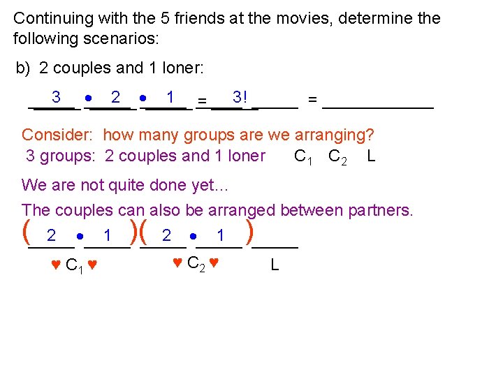 Continuing with the 5 friends at the movies, determine the following scenarios: b) 2
