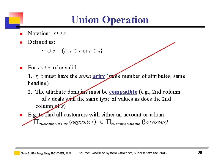 Union Operation n n Notation: r s Defined as: r s = {t | Union Operation n n Notation: r s Defined as: r s = {t |