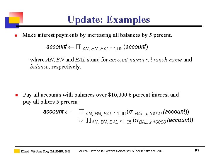 Update: Examples n Make interest payments by increasing all balances by 5 percent. account Update: Examples n Make interest payments by increasing all balances by 5 percent. account