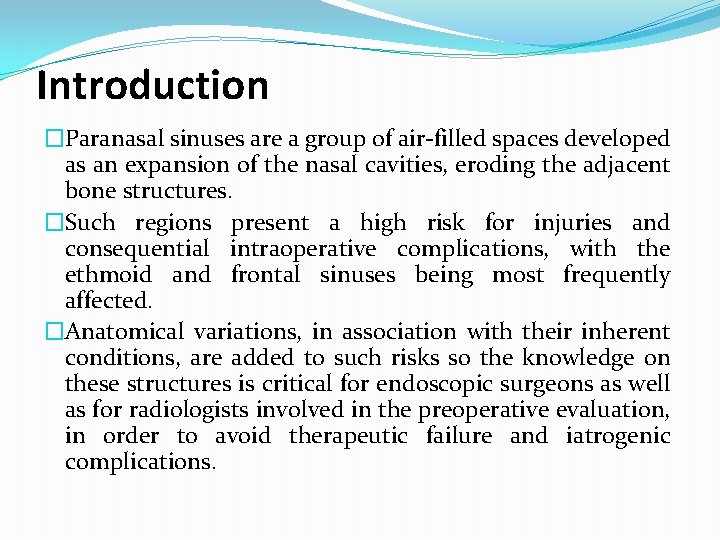 Introduction �Paranasal sinuses are a group of air-filled spaces developed as an expansion of Introduction �Paranasal sinuses are a group of air-filled spaces developed as an expansion of