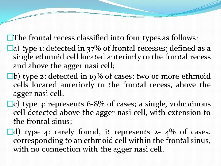 �The frontal recess classified into four types as follows: �a) type 1: detected in �The frontal recess classified into four types as follows: �a) type 1: detected in