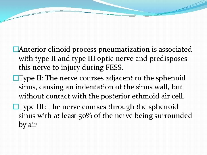 �Anterior clinoid process pneumatization is associated with type II and type III optic nerve �Anterior clinoid process pneumatization is associated with type II and type III optic nerve