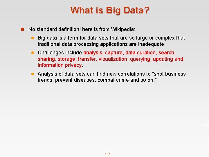 What is Big Data? n No standard definition! here is from Wikipedia: l Big