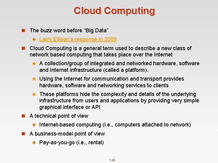 Cloud Computing n The buzz word before “Big Data” l Larry Ellison’s response in