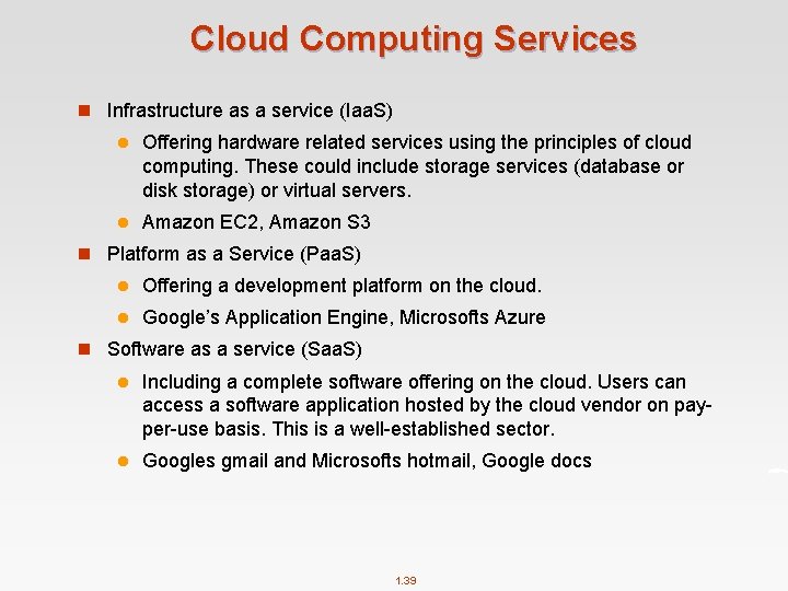 Cloud Computing Services n Infrastructure as a service (Iaa. S) l Offering hardware related