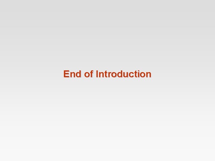 End of Introduction 