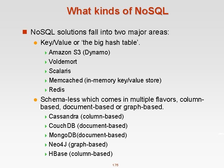 What kinds of No. SQL n No. SQL solutions fall into two major areas: