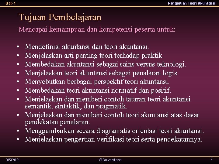 Bab 1 Pengertian Teori Akuntansi Tujuan Pembelajaran Mencapai kemampuan dan kompetensi peserta untuk: •