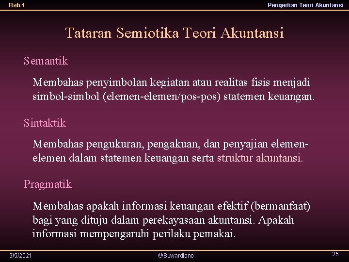 Bab 1 Pengertian Teori Akuntansi Tataran Semiotika Teori Akuntansi Semantik Membahas penyimbolan kegiatan atau