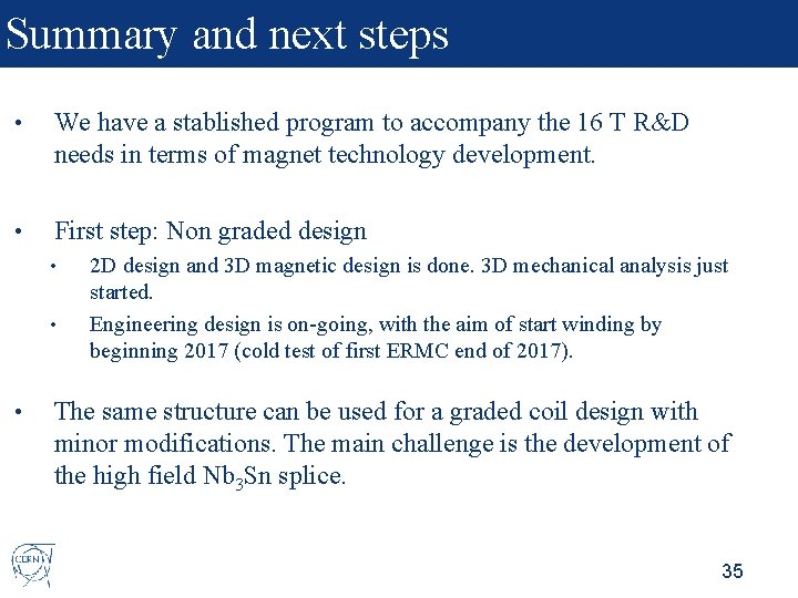 Summary and next steps • We have a stablished program to accompany the 16