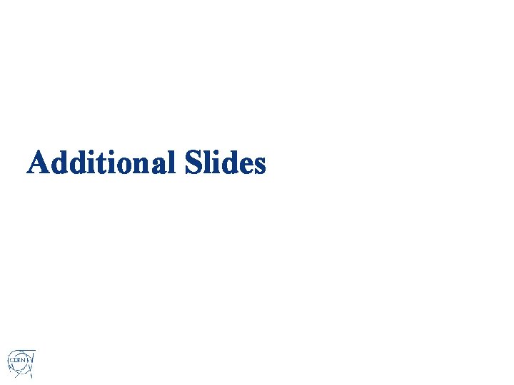 Additional Slides 