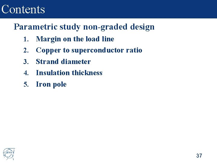 Contents Parametric study non-graded design 1. Margin on the load line 2. Copper to