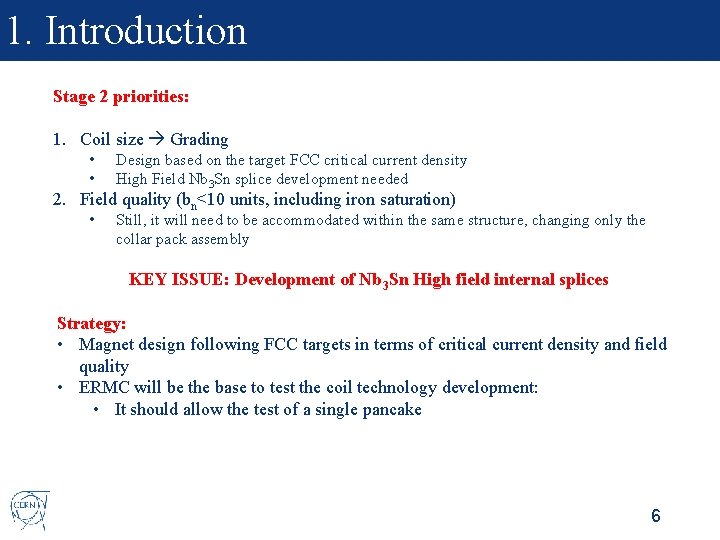 1. Introduction Stage 2 priorities: 1. Coil size Grading • • Design based on