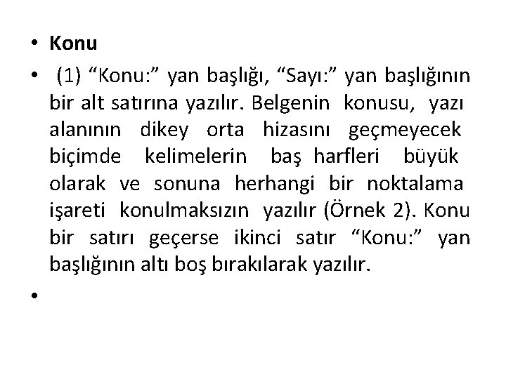  • Konu • (1) “Konu: ” yan başlığı, “Sayı: ” yan başlığının bir