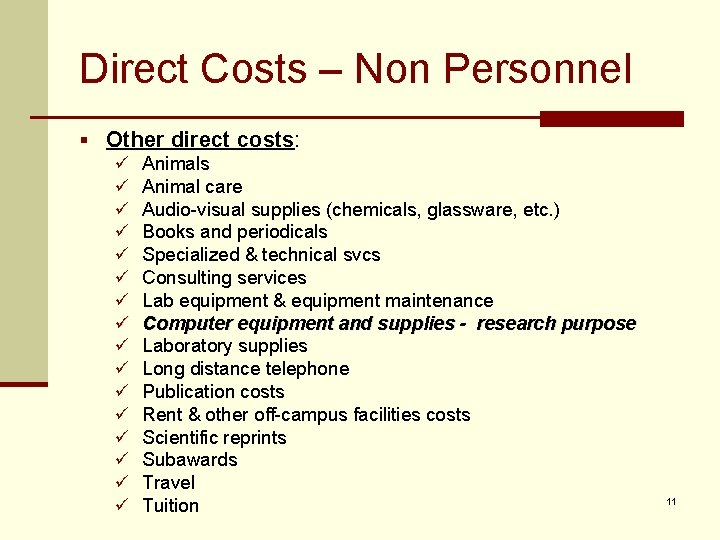 Direct Costs – Non Personnel § Other direct costs: ü ü ü ü Animals