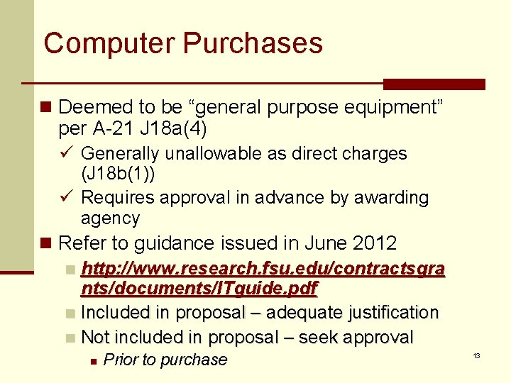 Computer Purchases n Deemed to be “general purpose equipment” per A-21 J 18 a(4)
