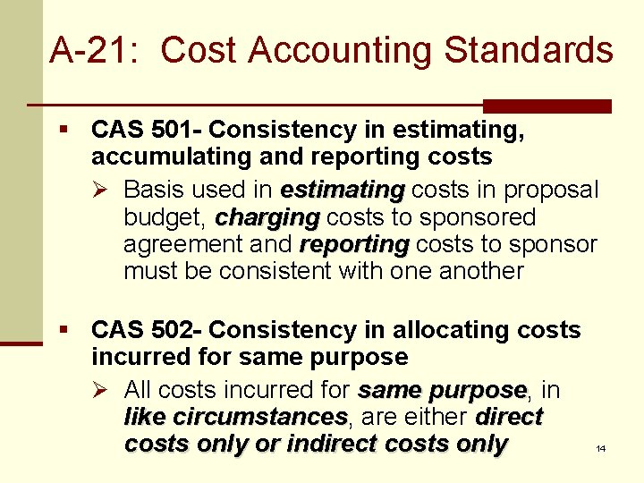 A-21: Cost Accounting Standards § CAS 501 - Consistency in estimating, accumulating and reporting