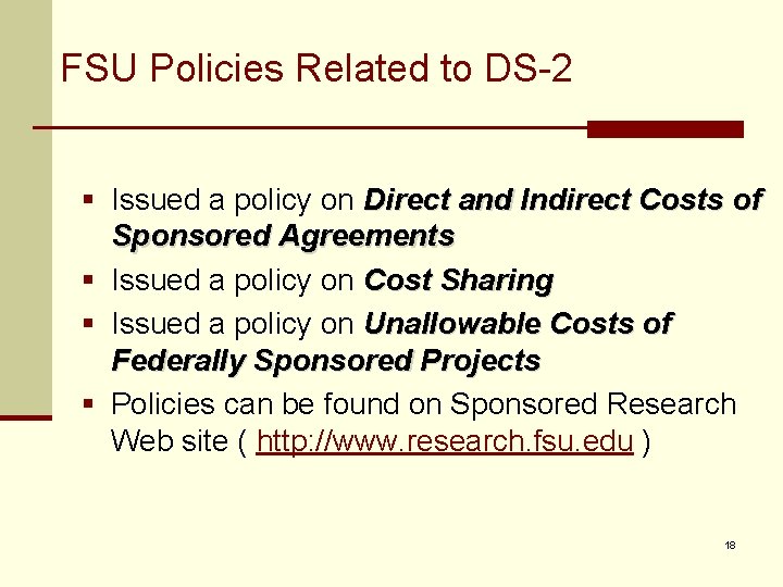FSU Policies Related to DS-2 § Issued a policy on Direct and Indirect Costs