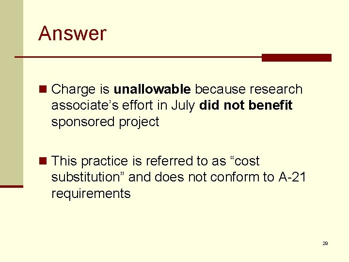 Answer n Charge is unallowable because research associate’s effort in July did not benefit