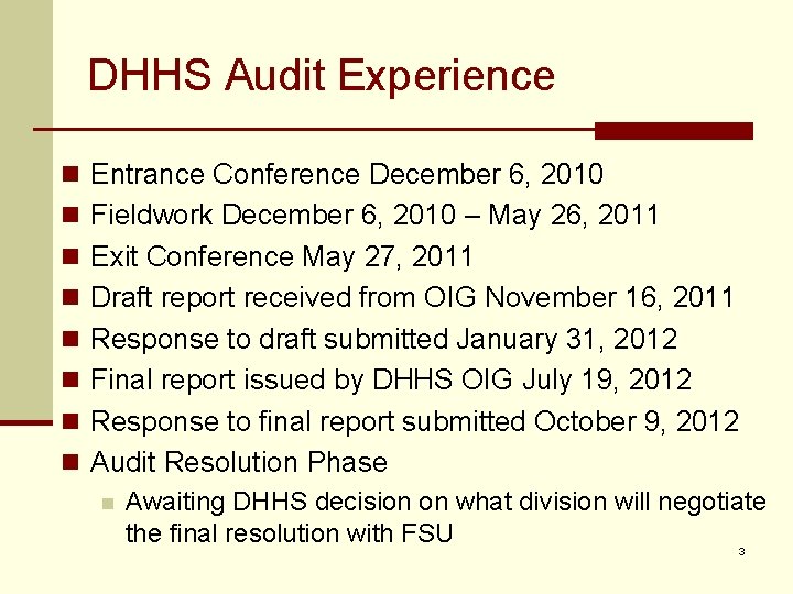 DHHS Audit Experience n Entrance Conference December 6, 2010 n Fieldwork December 6, 2010