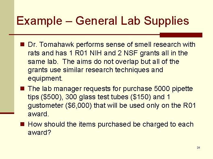 Example – General Lab Supplies n Dr. Tomahawk performs sense of smell research with