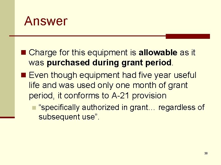 Answer n Charge for this equipment is allowable as it was purchased during grant