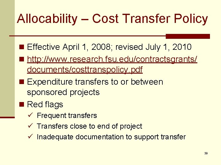 Allocability – Cost Transfer Policy n Effective April 1, 2008; revised July 1, 2010