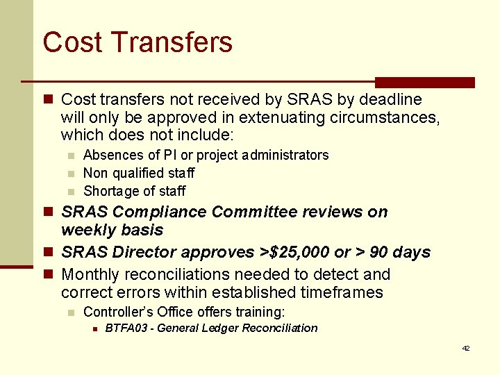 Cost Transfers n Cost transfers not received by SRAS by deadline will only be