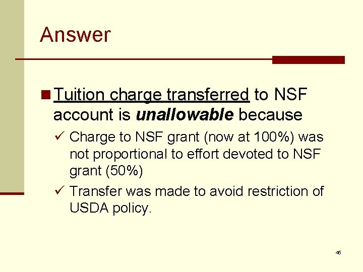 Answer n Tuition charge transferred to NSF account is unallowable because ü Charge to