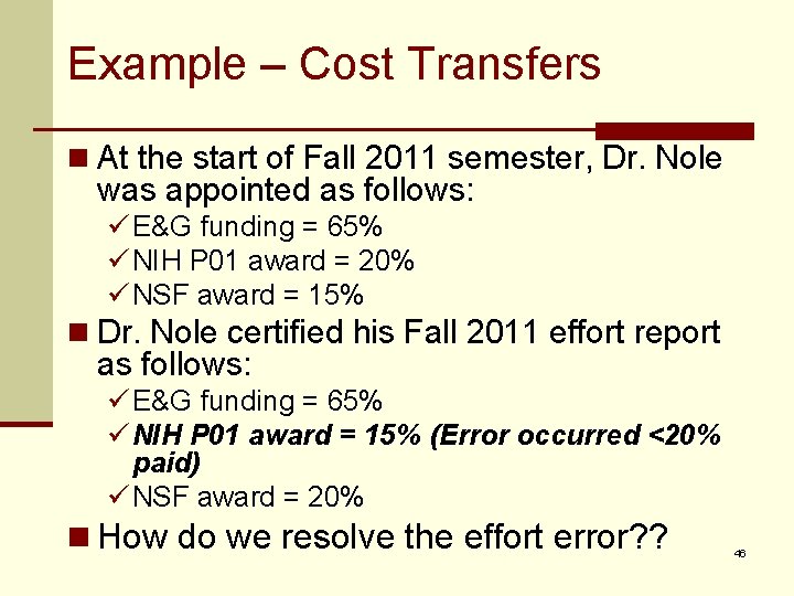 Example – Cost Transfers n At the start of Fall 2011 semester, Dr. Nole