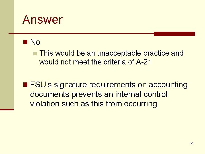Answer n No n This would be an unacceptable practice and would not meet