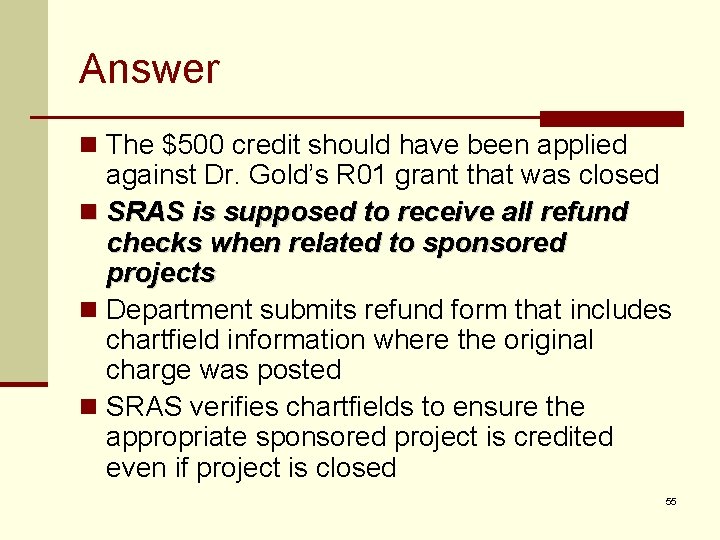 Answer n The $500 credit should have been applied against Dr. Gold’s R 01