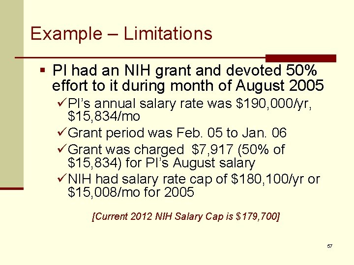 Example – Limitations § PI had an NIH grant and devoted 50% effort to