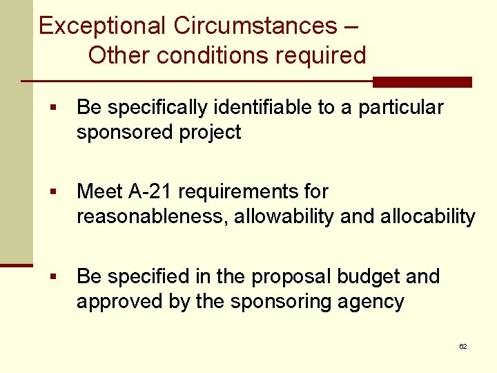 Exceptional Circumstances – Other conditions required § Be specifically identifiable to a particular sponsored