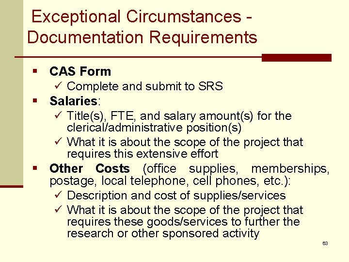 Exceptional Circumstances Documentation Requirements § CAS Form ü Complete and submit to SRS §