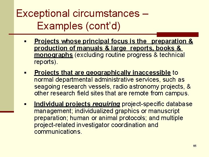 Exceptional circumstances – Examples (cont’d) § Projects whose principal focus is the preparation &