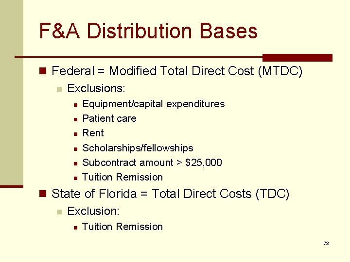 F&A Distribution Bases n Federal = Modified Total Direct Cost (MTDC) n Exclusions: n