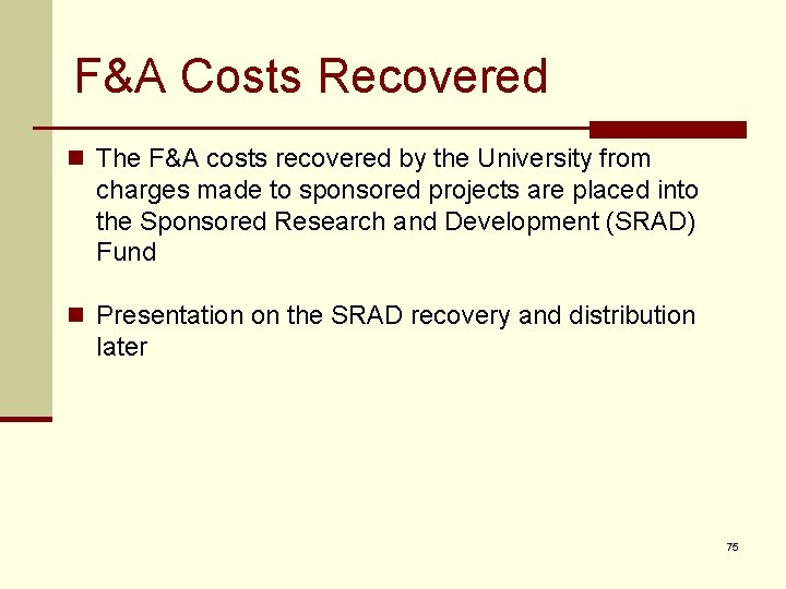 F&A Costs Recovered n The F&A costs recovered by the University from charges made