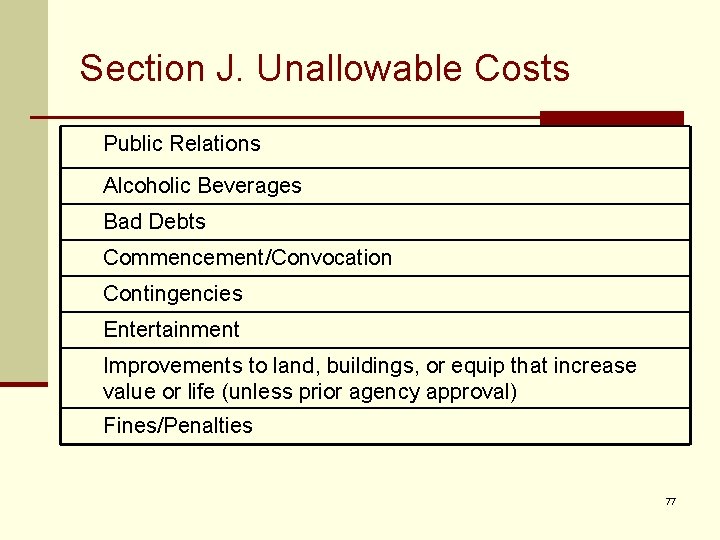 Section J. Unallowable Costs Public Relations Alcoholic Beverages Bad Debts Commencement/Convocation Contingencies Entertainment Improvements