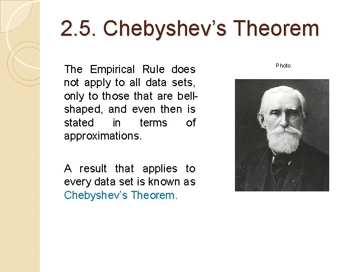 2. 5. Chebyshev’s Theorem The Empirical Rule does not apply to all data sets,